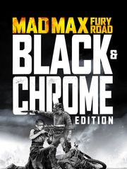 Mad Max : Fury Road (Black & Chrome Edition)