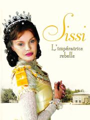 Sissi, l'impératrice rebelle