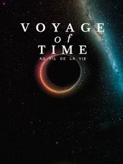 Voyage of Time : au fil de la vie