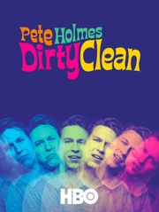 Pete Holmes : Dirty Clean