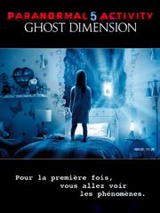 Paranormal Activity 5 : Ghost Dimension