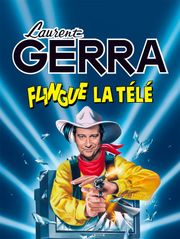 Laurent Gerra flingue la télé