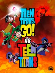 Teen Titans Go ! vs Teen Titans