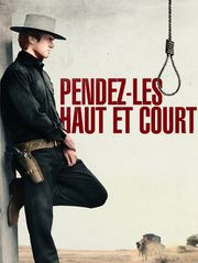 Pendez-les haut et court