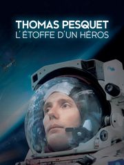 Thomas Pesquet, l'étoffe d'un héros