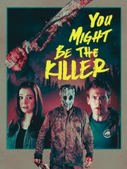 You Might be the Killer