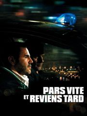 Pars vite et reviens tard