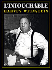 L'intouchable (Harvey Weinstein)
