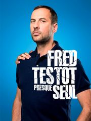 Fred Testot : Presque seul