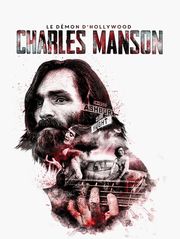 Charles Manson, le démon d'Hollywood