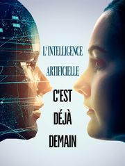 L'Intelligence Artificielle, c'est déjà demain
