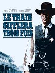 Le train sifflera trois fois