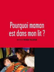 Pourquoi maman est dans mon lit ?