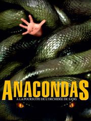 Anacondas : à la poursuite de l'orchidée de sang