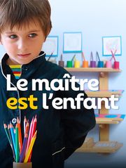 Le maître est l'enfant