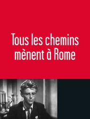 Tous les chemins mènent à Rome