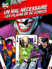 Un mal nécessaire : les vilains de DC Comics