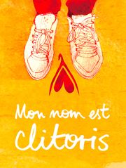 Mon nom est clitoris