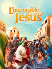 L'incroyable histoire de Jésus