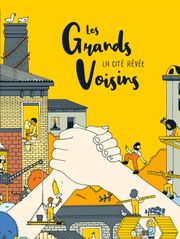 Les grands voisins, la cité rêvée