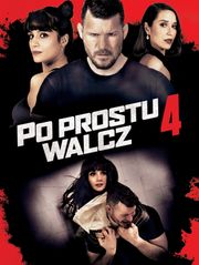 Po prostu walcz 4