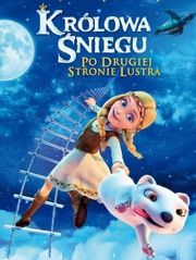 Królowa śniegu: Po drugiej stronie lustra