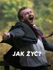 Jak żyć?