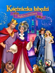 Księżniczka łabędzi. Bajkowy początek