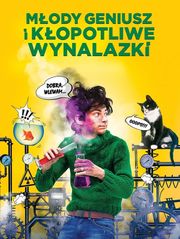 Młody geniusz i kłopotliwe wynalazki