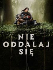 Nie oddalaj się