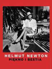 Helmut Newton. Piękno i bestia