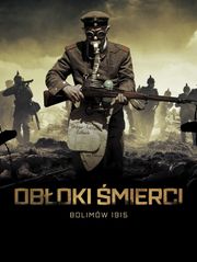 Obłoki śmierci. Bolimów 1915