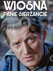 Wiosna panie sierżancie