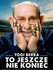 Yogi Berra. To jeszcze nie koniec