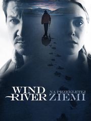 Wind River. Na przeklętej ziemi