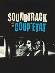 Soundtrack to a Coup d'Etat