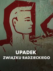 Upadek Związku Radzieckiego