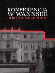 Konferencja w Wannsee. Dokument zbrodni
