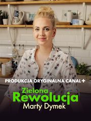 Zielona rewolucja Marty Dymek