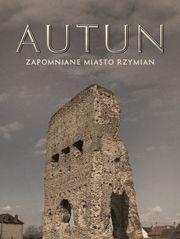 Autun - zapomniane miasto Rzymian