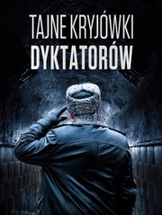 Tajne kryjówki dyktatorów