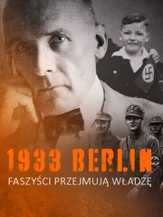 Berlin 1933. Faszyści przejmują władzę