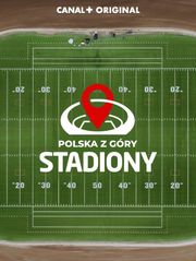 Polska z góry: Stadiony