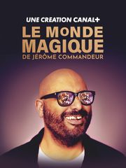 Le monde magique de Jérôme Commandeur