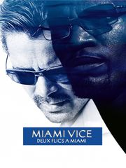 Miami Vice, deux flics à Miami