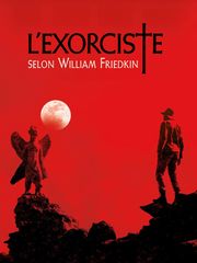 L'exorciste selon William Friedkin
