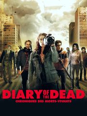 Diary of the Dead : chroniques des morts-vivants