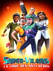 Super-Vilains : La ligue des anti-héros