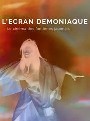 L'écran démoniaque, le cinéma des fantômes japonais