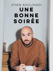Kyan Khojandi : Une bonne soirée